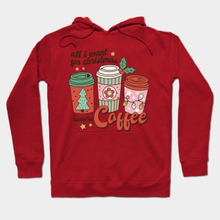 All I Want for Christmas is More Coffee Hoodie